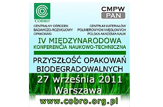 IV Międzynarodowa Konferencja Naukowo -Techniczna -Przyszłość opakowań biodegradowalnych
