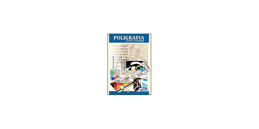 Poligrafia - procesy i technika Poligrafia - procesy i technika